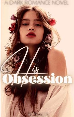 His Obsession [Obsession Series#1] ✔