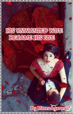 His unwanted wife became his life