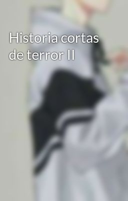 Historia cortas de terror II