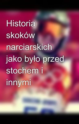 Historia skoków narciarskich jako było przed stochem i innymi