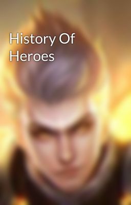 History Of Heroes