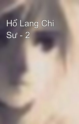 Hổ Lang Chi Sư - 2