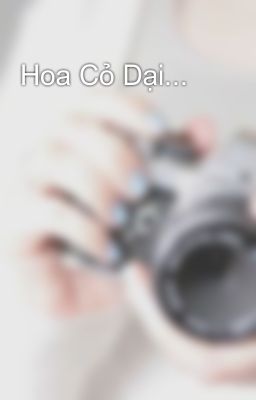 Hoa Cỏ Dại...