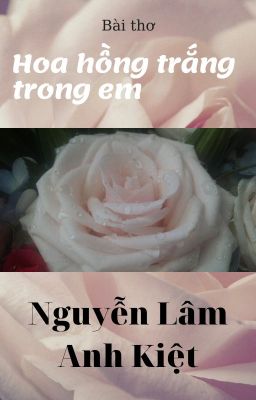 HOA HỒNG TRẮNG TRONG EM | White Rose in You
