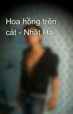 Hoa hồng trên cát - Nhật Hạ