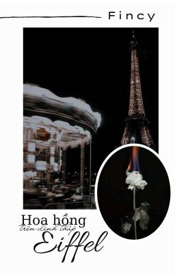 Hoa Hồng Trên Đỉnh Tháp Eiffel ➪ ᶠⁱⁿᶜʸ