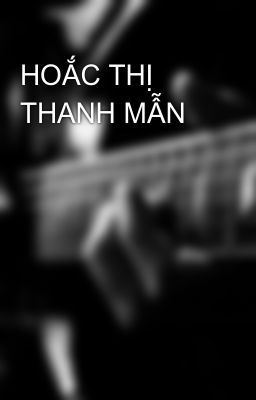 HOẮC THỊ THANH MẪN