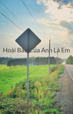 Hoài Bão Của Anh Là Em