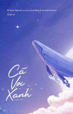 [Hoàn] Cá voi xanh - Xuyên Chu