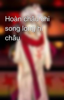 Hoàn châu chi song long hí châu