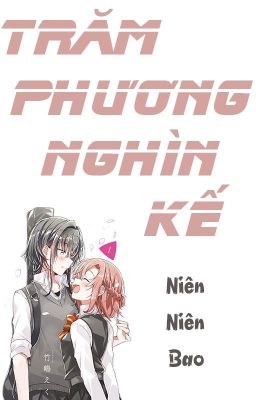 /HOÀN/GL/ABO/PO18/ Trăm Phương Nghìn Kế - Niên Niên Bao