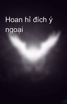 Hoan hỉ đích ý ngoại