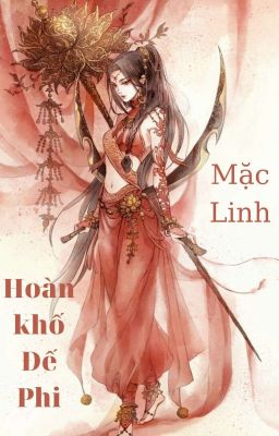 Hoàn khố Đế Phi - Mặc Linh💋💋💋💋💋