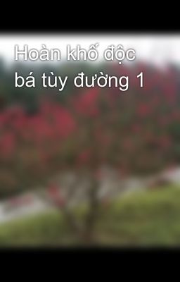 Hoàn khố độc bá tùy đường 1