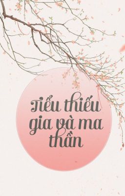 [Hoàn] Tiểu thiếu gia và Ma thần - Hoa Ngộ Nha (chưa beta)