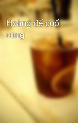 Hoàng đế cuối cùng