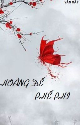 Hoàng Đế- Phế Phi