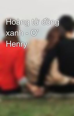 Hoàng tử đồng xanh - O' Henry