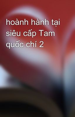 hoành hành tại siêu cấp Tam quốc chí 2