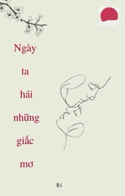 [Học Đường] Ngày ta hái những giấc mơ