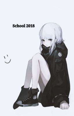 [Học Đường] School 2018