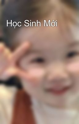 Học Sinh Mới 