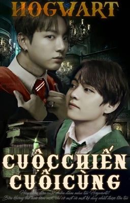 Hogwarts - Cuộc chiến cuối cùng [Vkook]