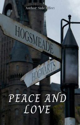 Hogwarts:Peace, and Love.