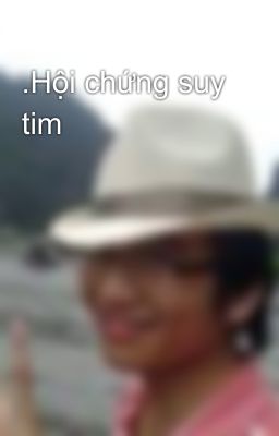 .Hội chứng suy tim