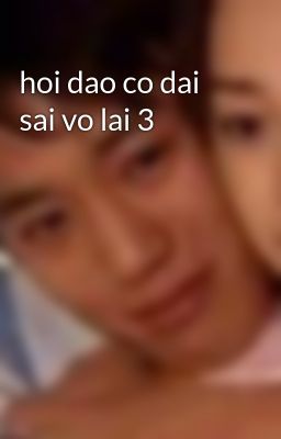 hoi dao co dai sai vo lai 3