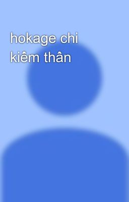 hokage chi kiếm thần