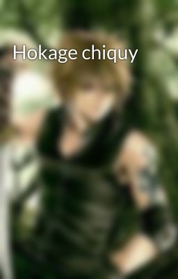 Hokage chiquy