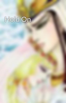 Hold On