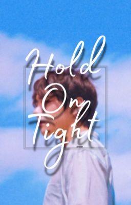 Hold On Tight | k.th