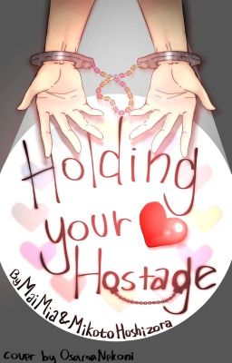 Holding your heart hostage