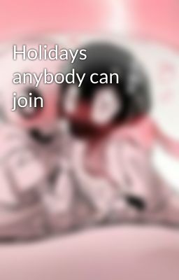 Holidays anybody can join