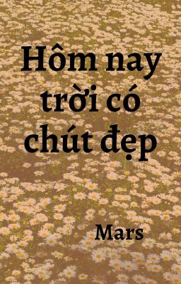 Hôm nay trời có chút đẹp