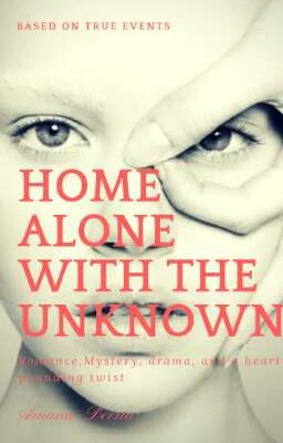 Home Alone With The Unknown