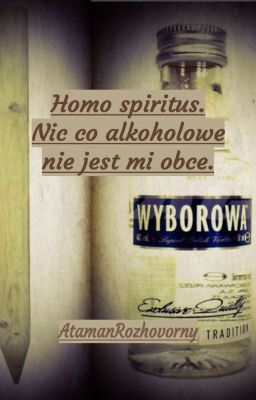 Homo spiritus. Nic co alkoholowe nie jest mi obce. [ZAWIESZONE]