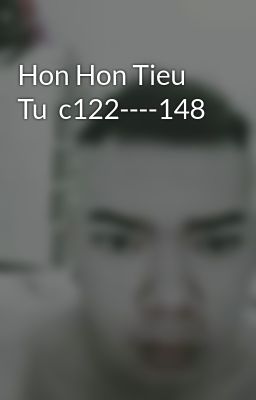 Hon Hon Tieu Tu  c122----148