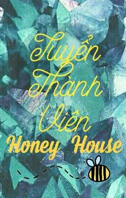 × Honey House × Tuyển Thành Viên