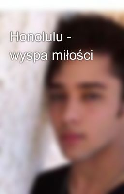 Honolulu - wyspa miłości