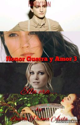 Honor Guerra y Amor 3: Ella era... (G!P)