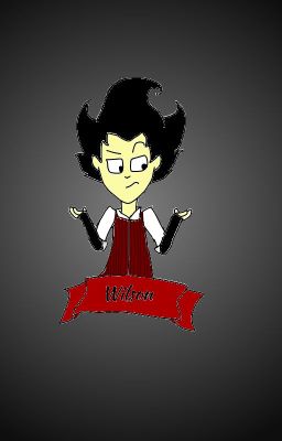 Hope for the Hopeless (Don't starve fanfic Wilson X Fem Reader)