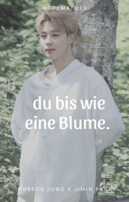 hopemin |  du bist wie eine blume