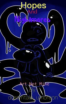 Hopes and Nightmares ❣️-Nightmare sans X reader {UNDER EDITING}