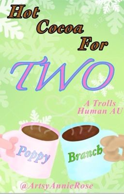 Hot Cocoa for Two (A Trolls Human AU)