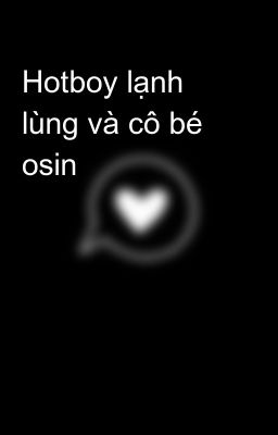 Hotboy lạnh lùng và cô bé osin