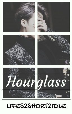 Hourglass || pjm ||