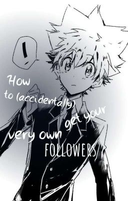 How to (accidentally) get your very own followers